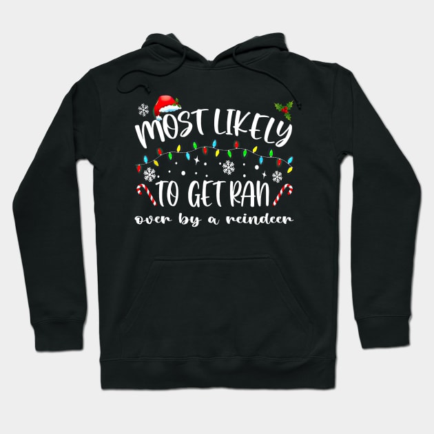 Most Likely To Get Ran Over By A Reindeer Funny Xmas Hoodie by Vintage White Rose Bouquets